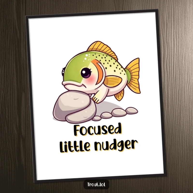 Funny digital art print of a determined kawaii trout intently nudging a smooth pebble, symbolizing perseverance and unwavering focus.