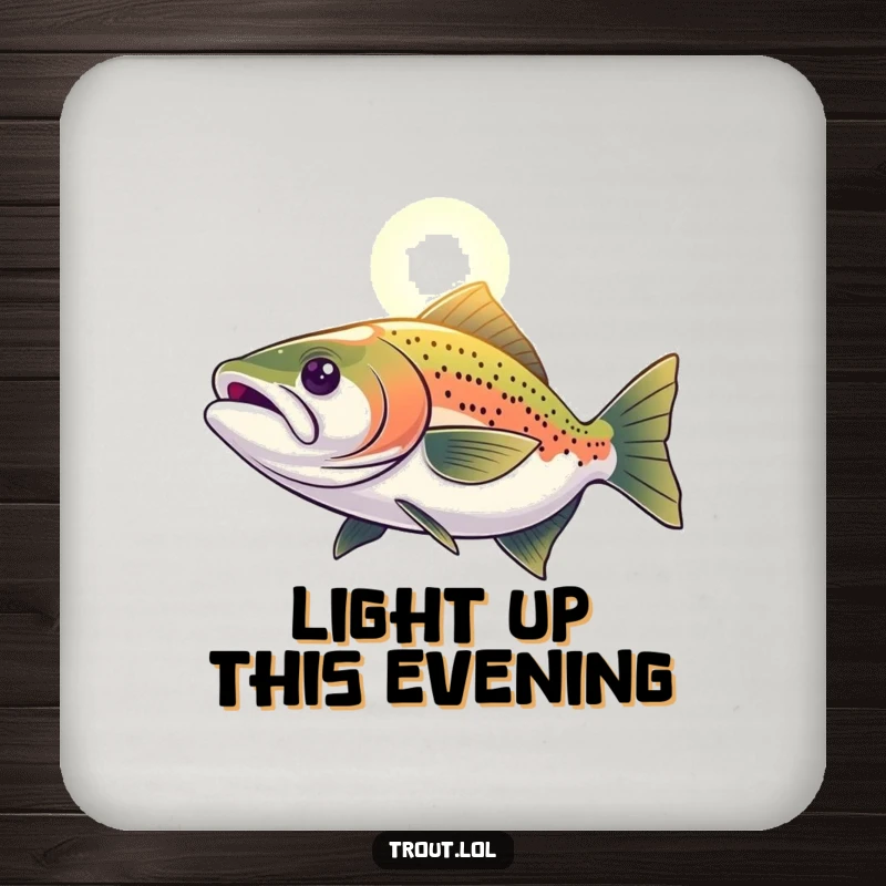 Funny Drink Coaster featuring a determined trout swimming towards a light, adding a motivational and protective element to tabletops.