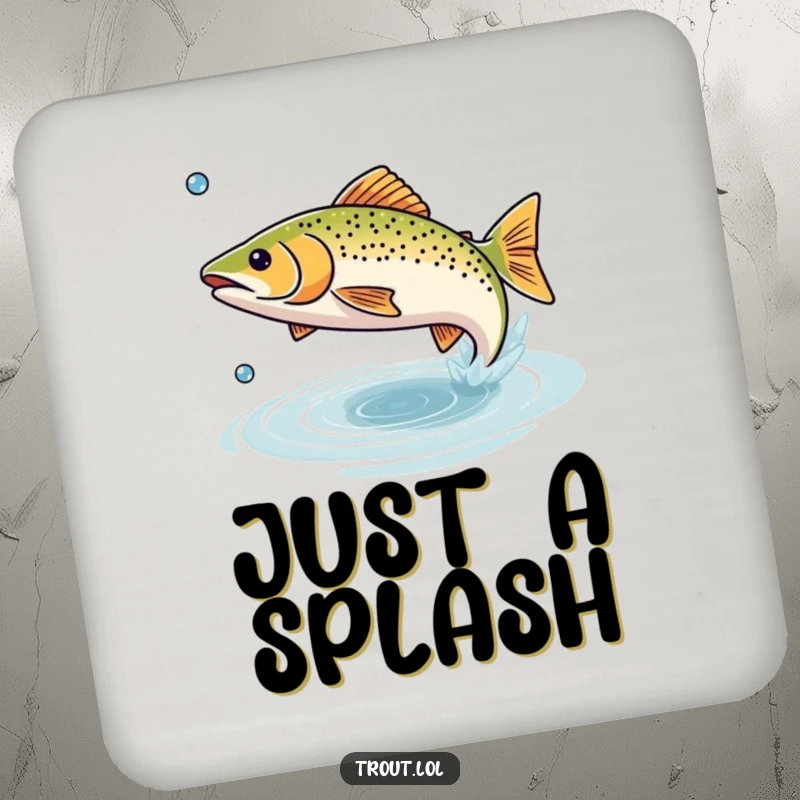 Funny coaster showcasing a small trout leaping from the water, adding a cheerful and aquatic touch.