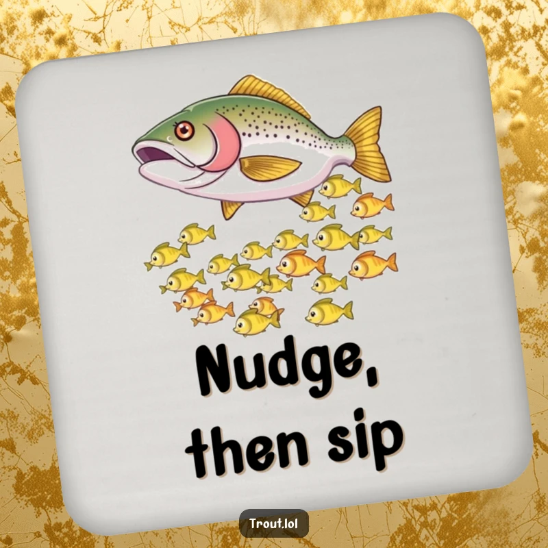 Funny drink coaster featuring a trout playfully nudging smaller fish, causing them to dart, adding a lively touch.