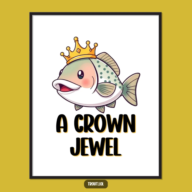 Funny Royal Trout Poster: Decorate with Regal Humor and Aquatic Majesty