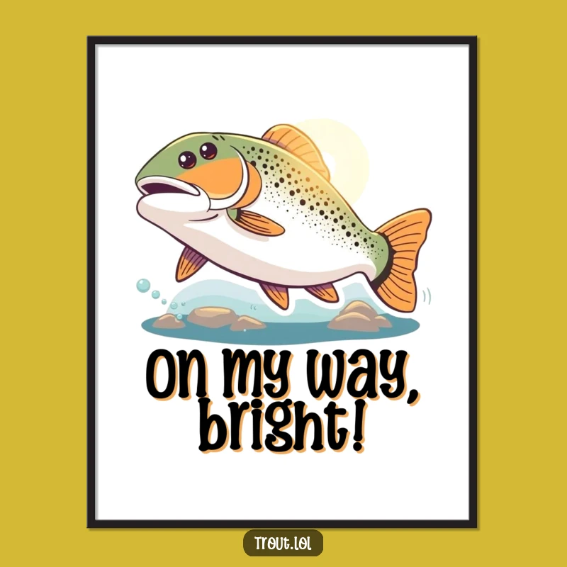 Funny Aspiring Trout Poster: Decorate with Hope and Aquatic Humor!