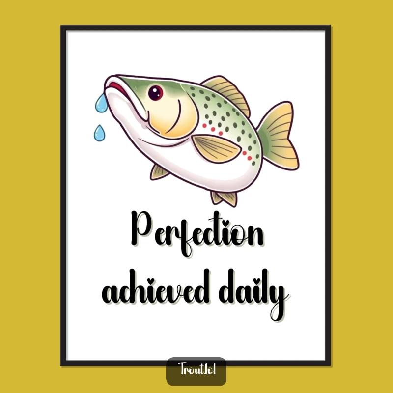 Funny Trout Water Drop Poster - Satisfied Fish Art for Your Wall Decor