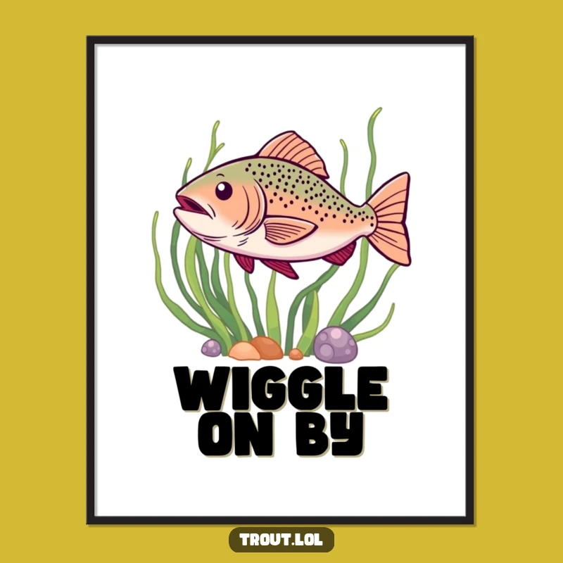 Funny Happy Wiggle Trout Poster - Vibrant Art & Funny Gift!