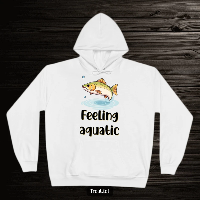 Funny hoodie featuring a happy trout leaping enthusiastically from the water, perfect for anglers and fish lovers.