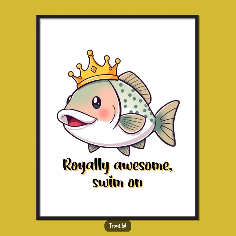 Free Printable Wall Art - Funny Royal Trout Fish Art, Hilarious Downloadable Decor