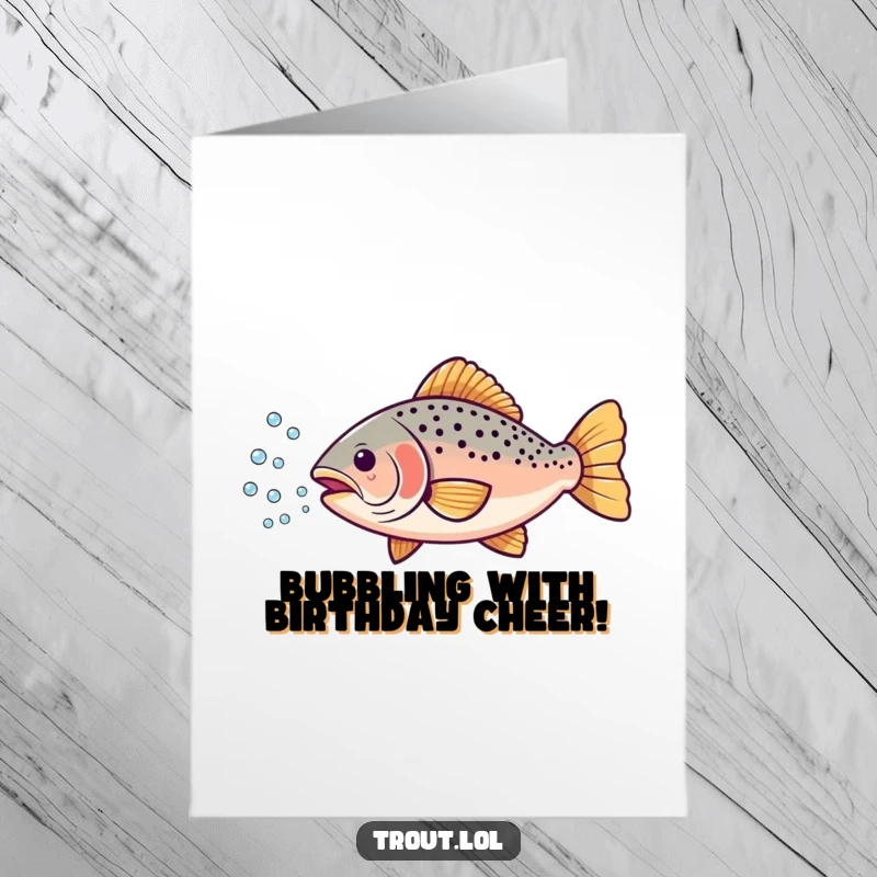 Funny Free Printable Birthday Card featuring a trout blowing a stream of tiny bubbles, celebrating with watery cheer.