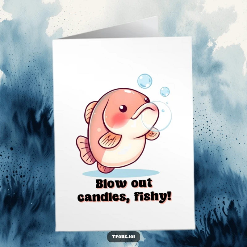 Funny Free Printable Birthday Card: Trout playfully blowing a water bubble, a whimsical celebration.