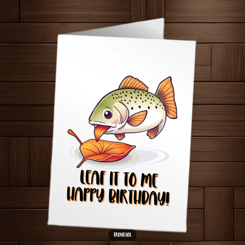 Funny Free Printable Birthday Card: A trout joyfully nibbles on a colorful, floating leaf.
