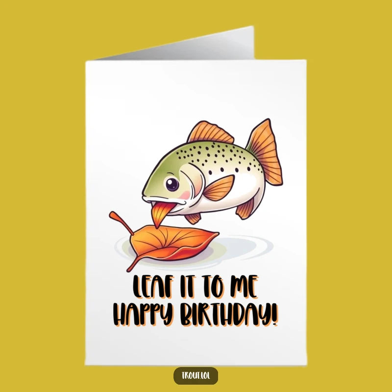 Free Printable Birthday Card: Trout Nibbles Leaf for Birthday Fun Gift