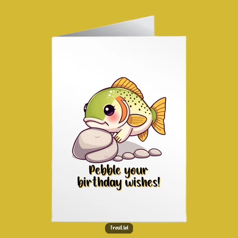 Free Printable Birthday: Determined Kawaii Trout Nudges Pebble for a Great Year