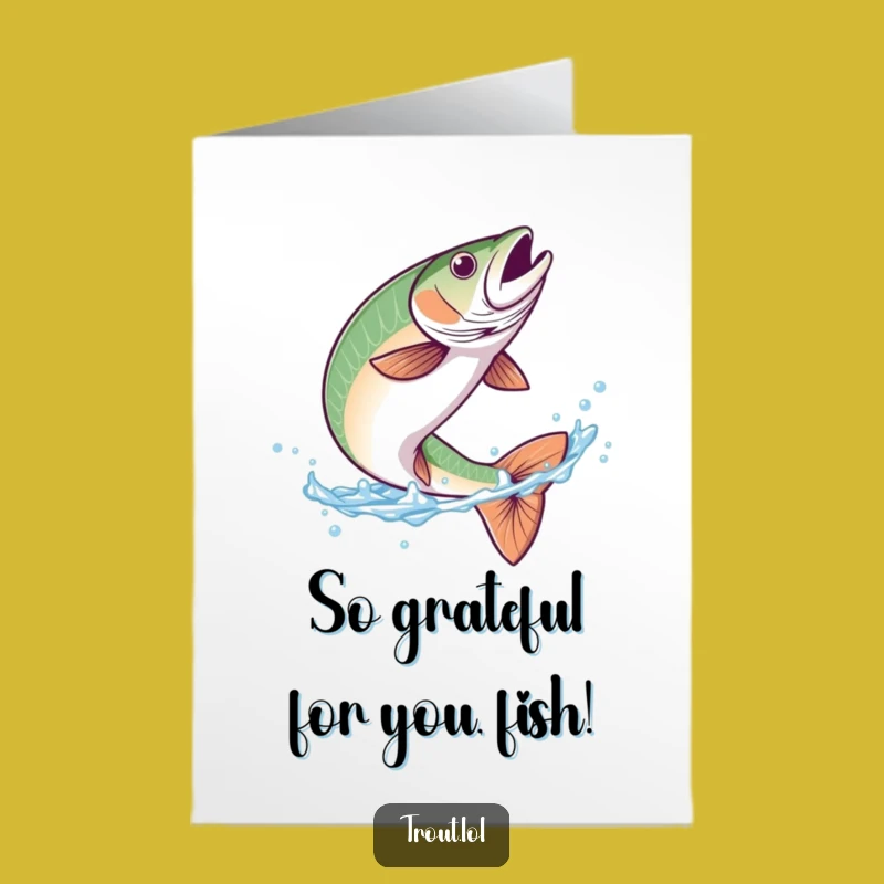 Free Printable Thank You Card: Trout's Flipping Gratitude - Funny Aquatic Thanks Downloadable