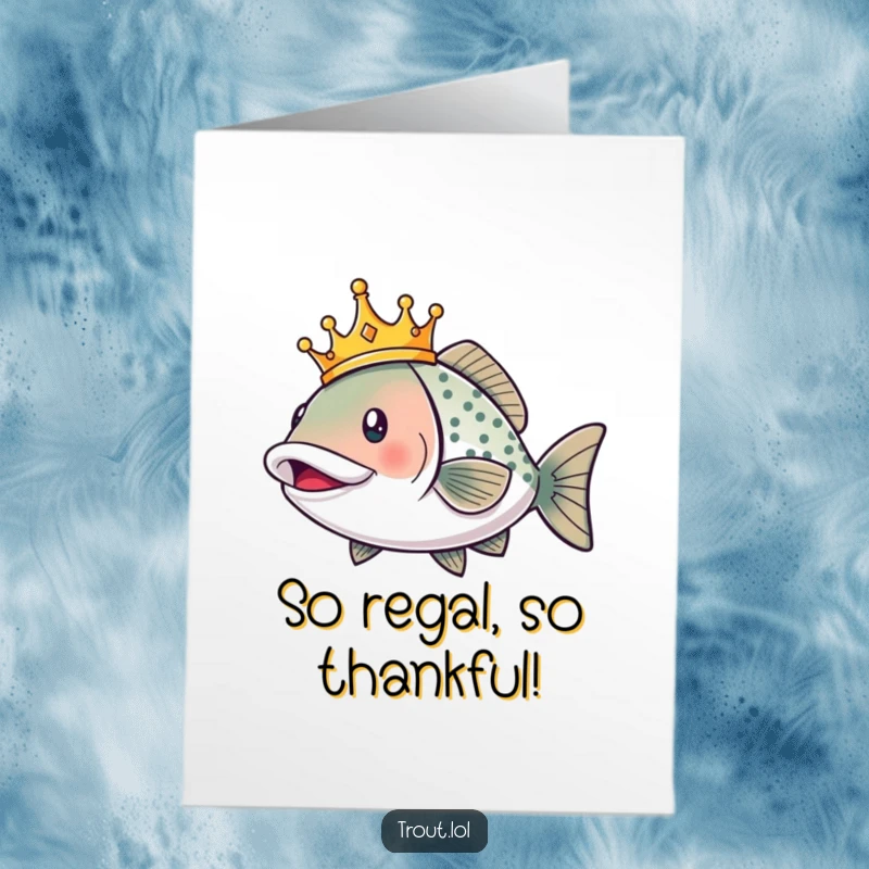 Funny Free Printable Thank You Card featuring a smiling trout adorned with a crown, swimming with gracious excitement.