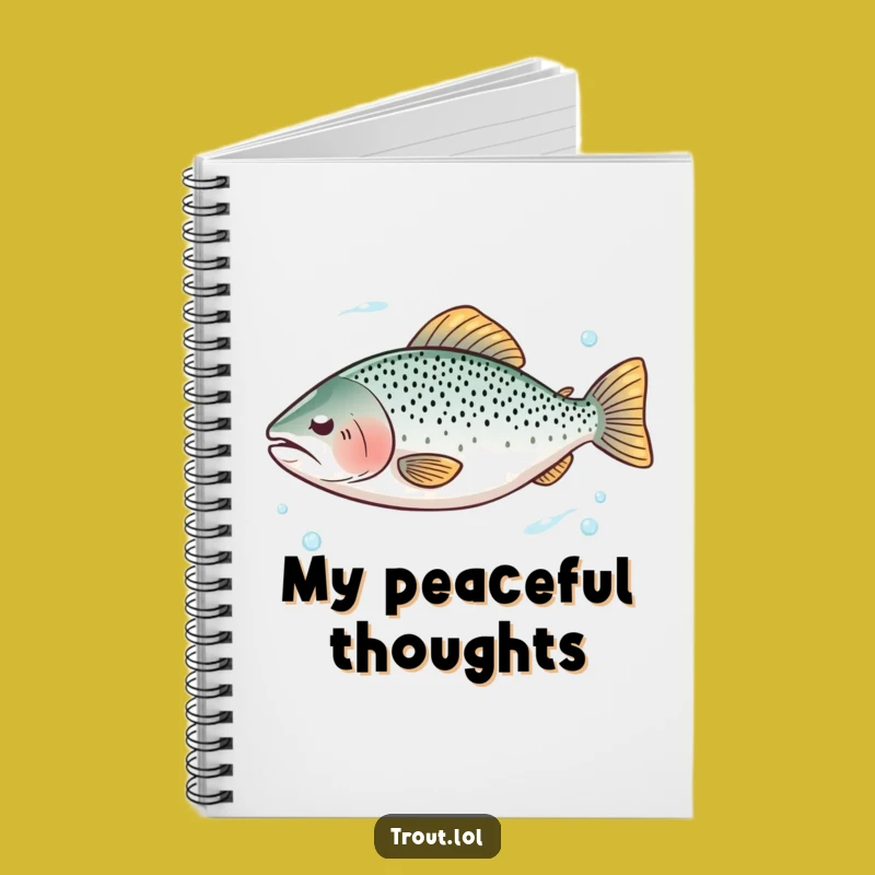 Funny Serene Trout Float Notebook - Journal Your Peace & Funny Gift!