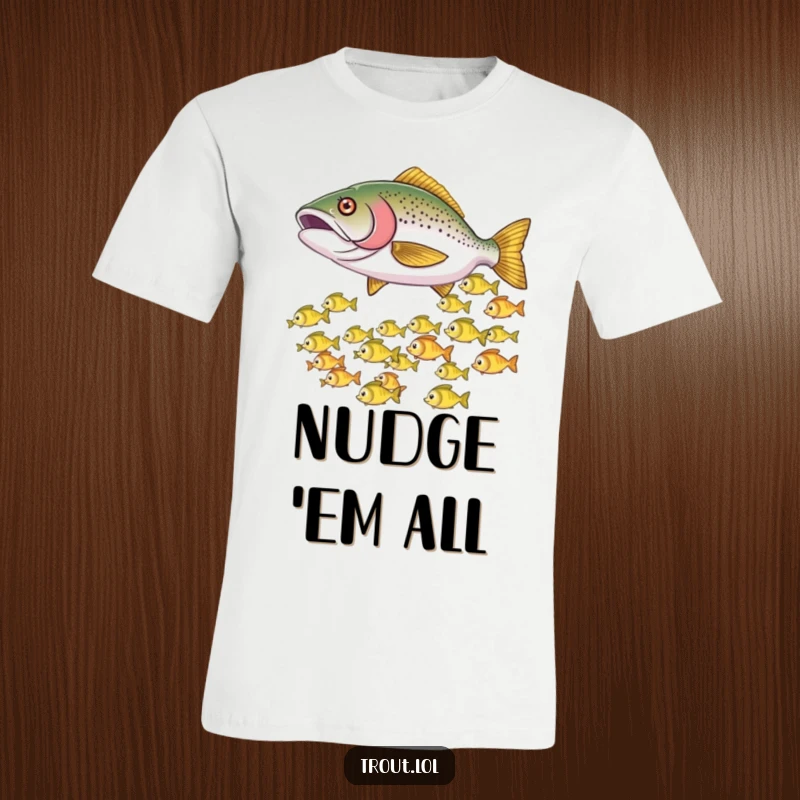 Funny t-shirt illustrating a mischievous trout nudging smaller fish, creating a dynamic scene of them darting away.